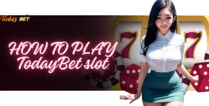 HOW TO PLAY TodayBet slots